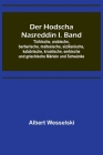 Der Hodscha Nasreddin I. Band; Türkische, arabische, berberische, maltesische, sizilianische, kalabrische, kroatische, serbische und griechische Märle By Albert Wesselski Cover Image