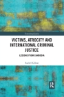 Victims, Atrocity and International Criminal Justice: Lessons from Cambodia (Transitional Justice) Cover Image