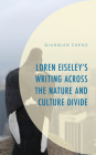 Loren Eiseley's Writing Across the Nature and Culture Divide (Environment and Society) By Qianqian Cheng Cover Image