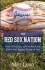 Jesus and Red Sox Nation: How the Story of the Red Sox Fits in the Bigger Story of Life By Mike Laird Cover Image