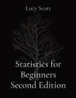 Statistics for Beginners Second Edition By Lucy Scott Cover Image
