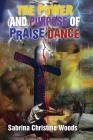 The Power and Purpose of Praise Dance By Sabrina Christine Woods Cover Image