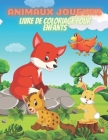 ANIMAUX JOUEURS - Livre De Coloriage Pour Enfants By Macha Marceau Cover Image