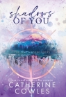 Shadows of You By Catherine Cowles Cover Image