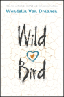 Wild Bird By Wendelin Van Draanen Cover Image