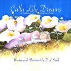 Calla Lily Dreams: A Collection of Bedtime Stories By D. L. Stark Cover Image