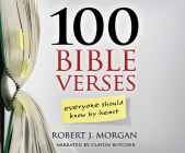 100 Bible Verses Everyone Should Know by Heart By Robert J. Morgan, Claton Butcher (Narrated by) Cover Image