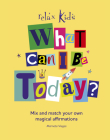 What Can I Be Today?: Mix and Match Your Own Magical Affirmations By Marneta Viegas Cover Image