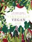 Virtually Vegan: All-Vegan Recipes with a Non-Vegan Twist By Heather Whinney Cover Image