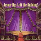 Jasper Has Left the Building! By Donald W. Kruse, Crank Donny (Illustrator) Cover Image