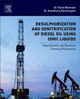 Desulphurization and Denitrification of Diesel Oil Using Ionic Liquids: Experiments and Quantum Chemical Predictions Cover Image