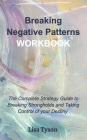 Breaking Negative Patterns Workbook: The Complete Guide to Breaking Strongholds and Taking Control of your Destiny Cover Image