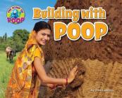 Building with Poop (Scoop on Poop) By Ellen Lawrence Cover Image