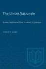 The Union Nationale: Quebec Nationalism from Duplessis to Levesque (Heritage) By Herbert F. Quinn Cover Image