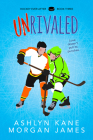 Unrivaled (Hockey Ever After #3) By Ashlyn Kane, Morgan James Cover Image