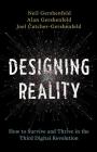 Designing Reality: How to Survive and Thrive in the Third Digital Revolution Cover Image