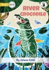 River Crocodile - Our Yarning By Juliana Adidi, Daniel Garcia (Illustrator) Cover Image