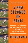 A Few Seconds of Panic: A Sportswriter Plays in the NFL Cover Image