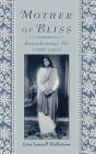 Mother of Bliss: =Anandamay=i M=a (1896-1982) Cover Image
