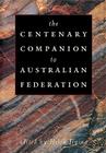 The Centenary Companion to Australian Federation By Helen Irving (Editor) Cover Image