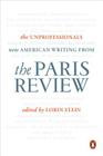 The Unprofessionals: New American Writing from The Paris Review By The Paris Review Cover Image