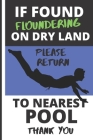 If Found Floundering on Dry Land Please Return to Nearest Pool: Funny Swimming/Diving Quote for Boys and Men: (2 Training Session per page consisting By Athena Sports &. Hobby Books Cover Image