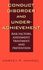 Conduct Disorder and Underachievement: Risk Factors, Assessment, Treatment, and Prevention Cover Image