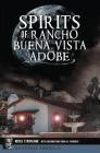 Spirits of Rancho Buena Vista Adobe By Nicole Strickland, Ali Schreiber (With) Cover Image