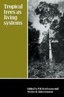 Tropical Trees as Living Systems By P. B. Tomlinson (Editor), Martin Zimmerman (Editor) Cover Image