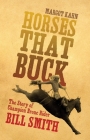 Horses That Buck: The Story of Champion Bronc Rider Bill Smithvolume 5 (Western Legacies #5) Cover Image