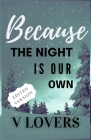 Because The Night Is Our Own Cover Image