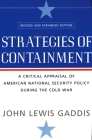 Strategies of Containment: A Critical Appraisal of American National Security Policy During the Cold War By John Lewis Gaddis Cover Image