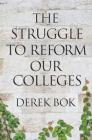 The Struggle to Reform Our Colleges By Derek Bok Cover Image