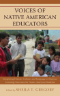 Voices of Native American Educators: Integrating History, Culture, and Language to Improve Learning Outcomes for Native American Students Cover Image