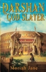 Darshan the God Slayer By Moriah Jane Cover Image