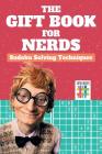 The Gift Book for Nerds Sudoku Solving Techniques By Senor Sudoku Cover Image
