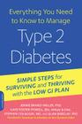 Everything You Need to Know to Manage Type 2 Diabetes: Simple Steps for Surviving and Thriving with the Low GI Plan By Dr. Jennie Brand-Miller, MD, Kaye Foster-Powell, BSc, MND, Stephen Colagiuri, MD, Alan Barclay, PhD Cover Image