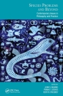 Species Problems and Beyond: Contemporary Issues in Philosophy and Practice (Species and Systematics) By John S. Wilkins (Editor), Frank E. Zachos (Editor), Igor Ya Pavlinov (Editor) Cover Image