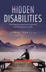 Hidden Disabilities: Challenging Institutional Unfairness and Encouraging the Faith. By Paul Treacy Cover Image