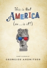 This is Not America (or... is it?) By Georgios Andritsos Cover Image
