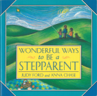 Wonderful Ways to Be a Stepparent (Wonderful Ways Series) Cover Image