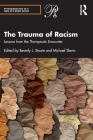 The Trauma of Racism: Lessons from the Therapeutic Encounter (Psychoanalysis in a New Key Book) By Beverly J. Stoute (Editor), Michael Slevin (Editor) Cover Image