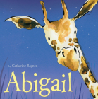 Abigail By Catherine Rayner, Catherine Rayner (Illustrator) Cover Image