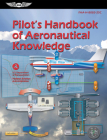 Pilot's Handbook of Aeronautical Knowledge (2024): Faa-H-8083-25c (Ebundle) By Federal Aviation Administration (FAA), U S Department of Transportation, Aviation Supplies & Academics (Asa) (Editor) Cover Image