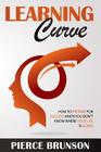 Learning Curve: How To Prepare for Success When You Don't Know Where Your Life Is Going Cover Image