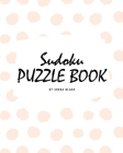 Sudoku Puzzle Book for Teens and Young Adults (8x10 Puzzle Book / Activity Book) Cover Image