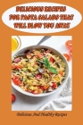 Delicious Recipes For Pasta Salads That Will Blow You Away: Delicious And Healthy Recipes: Pasta Salad Recipe Healthy By Tamela Lokan Cover Image
