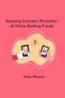 Assessing Customer Perception of Online Banking Frauds By Neha Dhawan Cover Image