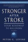 Stronger After Stroke, Second Edition: Your Roadmap to Recovery By Peter G. Levine Cover Image