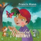 The Wounded Butterfly By Francis Mann Cover Image